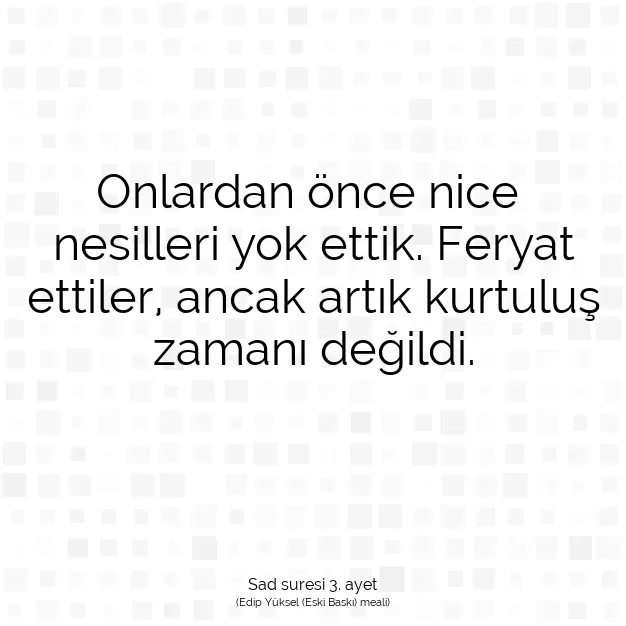 Ayetbul | Kuran Mealleri | Quran | Sad suresi 3. ayet