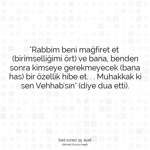 Ayetbul | Kuran Mealleri | Quran | Sad suresi 35. ayet