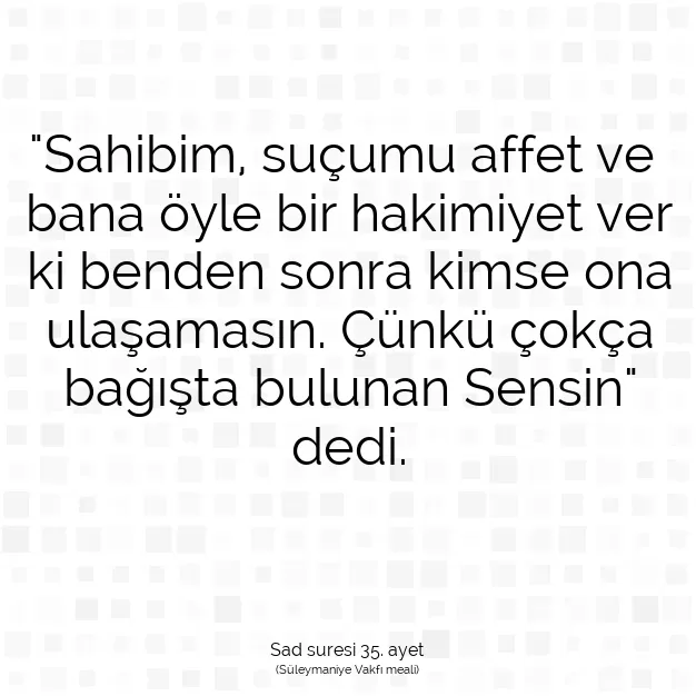 Ayetbul | Kuran Mealleri | Quran | Sad suresi 35. ayet