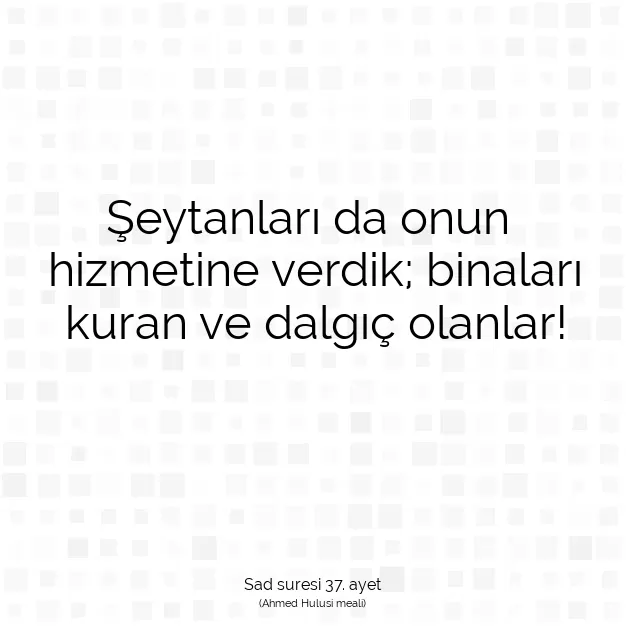 Ayetbul | Kuran Mealleri | Quran | Sad suresi 37. ayet