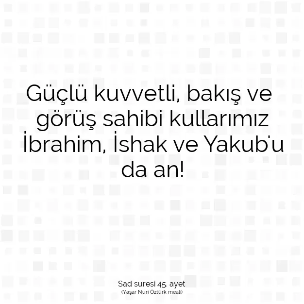 Ayetbul | Kuran Mealleri | Quran | Sad suresi 45. ayet