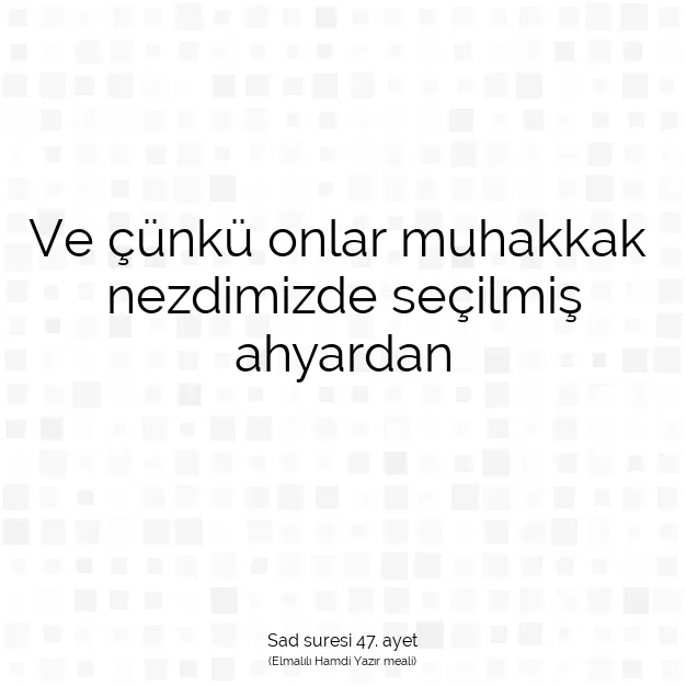 Ayetbul | Kuran Mealleri | Quran | Sad suresi 47. ayet