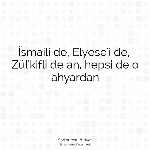 Ayetbul | Kuran Mealleri | Quran | Sad suresi 48. ayet