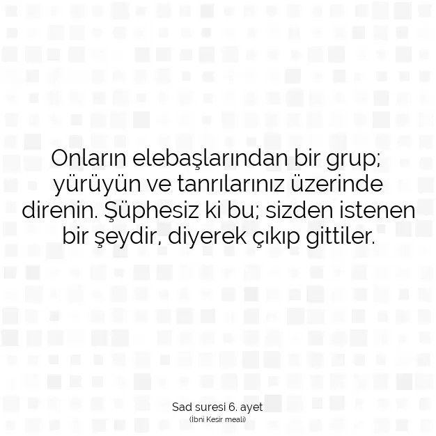 Ayetbul | Kuran Mealleri | Quran | Sad suresi 6. ayet