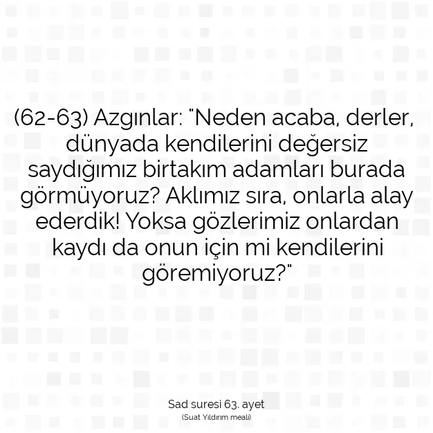 Ayetbul | Kuran Mealleri | Quran | Sad suresi 63. ayet