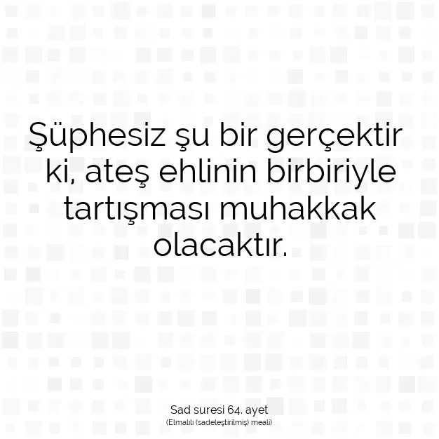 Ayetbul | Kuran Mealleri | Quran | Sad suresi 64. ayet