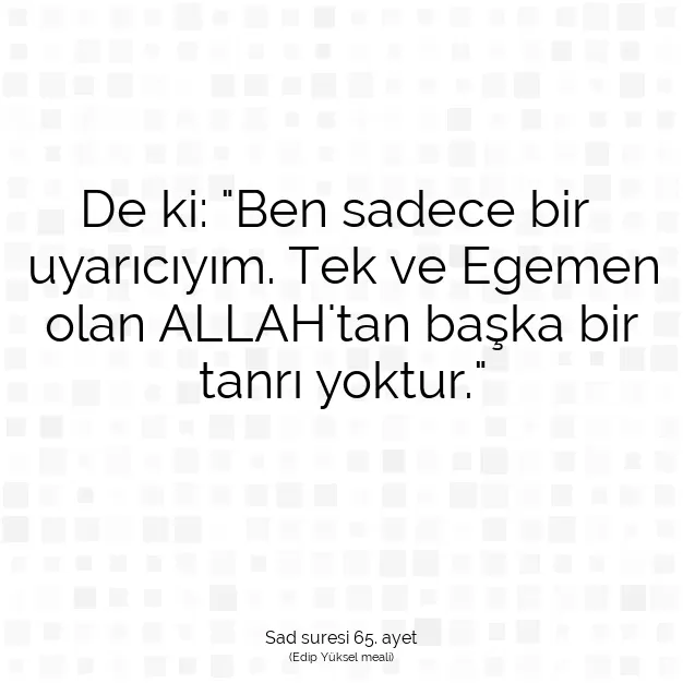 Ayetbul | Kuran Mealleri | Quran | Sad suresi 65. ayet