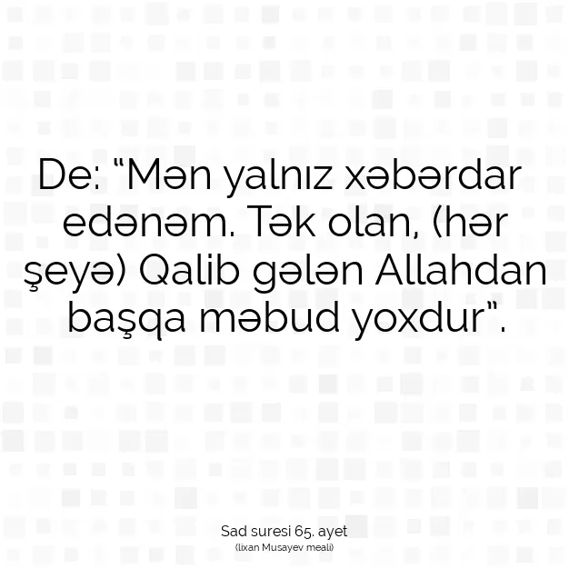 Ayetbul | Kuran Mealleri | Quran | Sad suresi 65. ayet