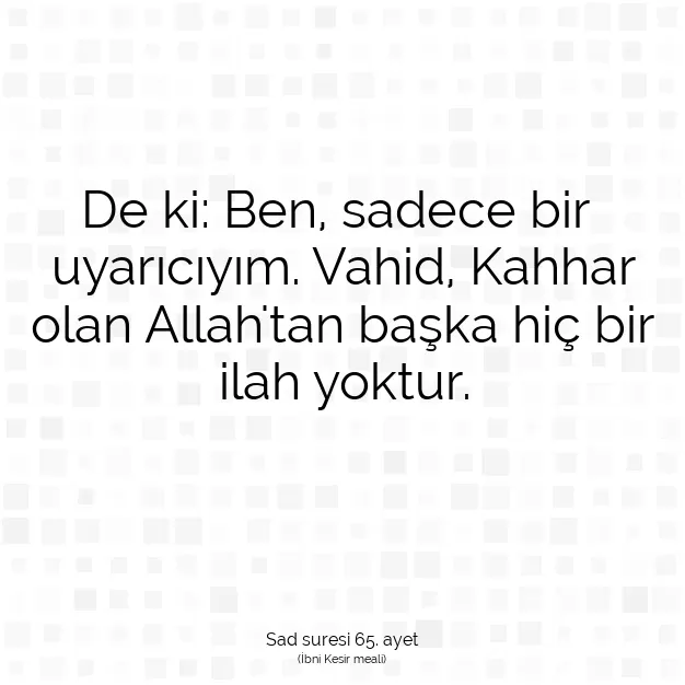 Ayetbul | Kuran Mealleri | Quran | Sad suresi 65. ayet