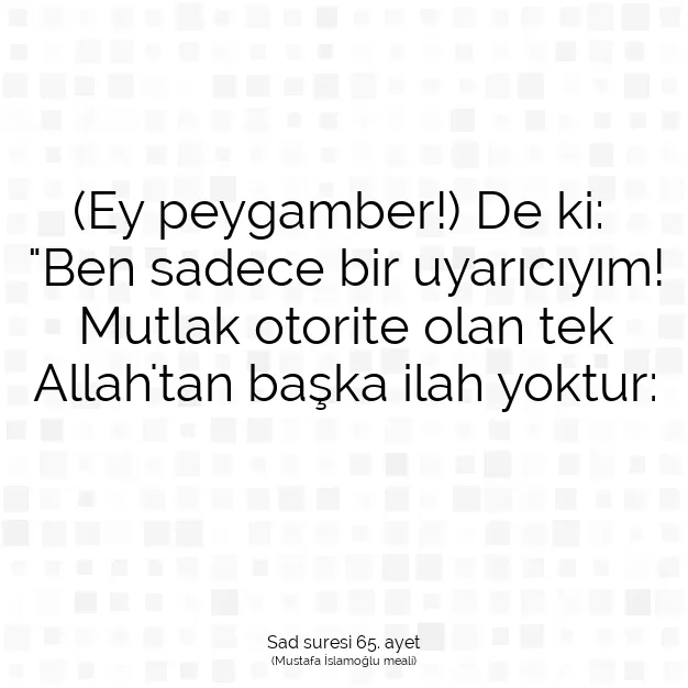 Ayetbul | Kuran Mealleri | Quran | Sad suresi 65. ayet