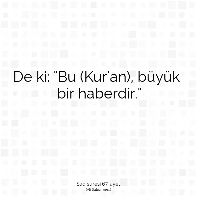 Ayetbul | Kuran Mealleri | Quran | Sad suresi 67. ayet