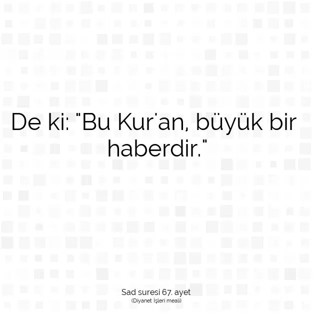 Ayetbul | Kuran Mealleri | Quran | Sad suresi 67. ayet