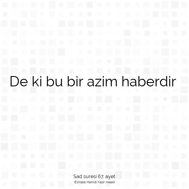 Ayetbul | Kuran Mealleri | Quran | Sad suresi 67. ayet