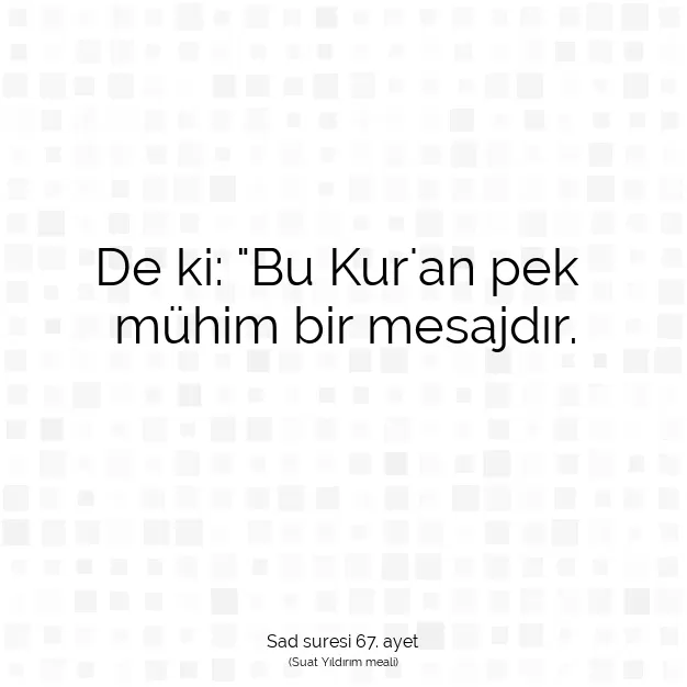 Ayetbul | Kuran Mealleri | Quran | Sad suresi 67. ayet