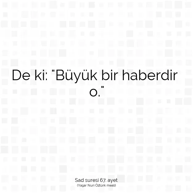 Ayetbul | Kuran Mealleri | Quran | Sad suresi 67. ayet