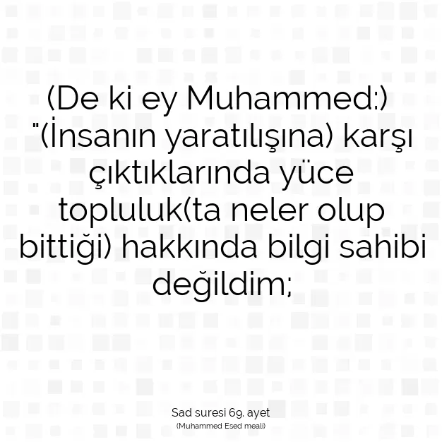 Ayetbul | Kuran Mealleri | Quran | Sad suresi 69. ayet