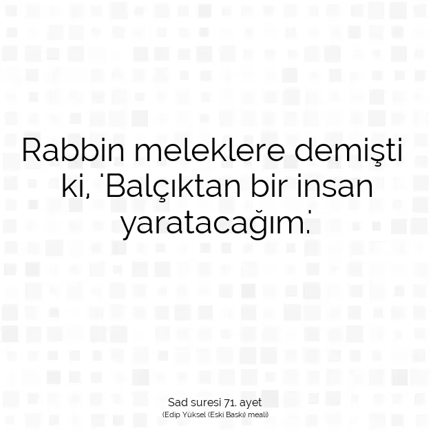 Ayetbul | Kuran Mealleri | Quran | Sad suresi 71. ayet