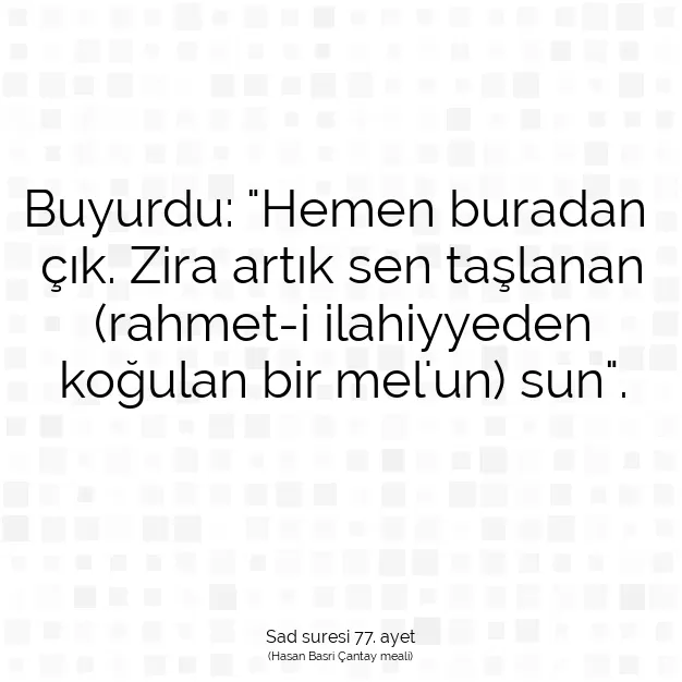 Ayetbul | Kuran Mealleri | Quran | Sad suresi 77. ayet