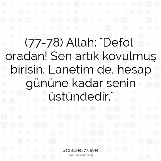 Ayetbul | Kuran Mealleri | Quran | Sad suresi 77. ayet