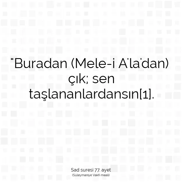 Ayetbul | Kuran Mealleri | Quran | Sad suresi 77. ayet