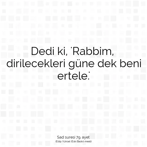 Ayetbul | Kuran Mealleri | Quran | Sad suresi 79. ayet