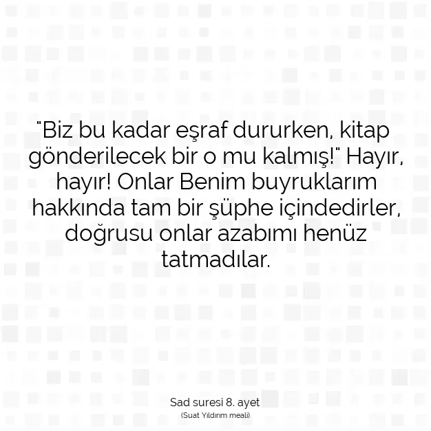 Ayetbul | Kuran Mealleri | Quran | Sad suresi 8. ayet