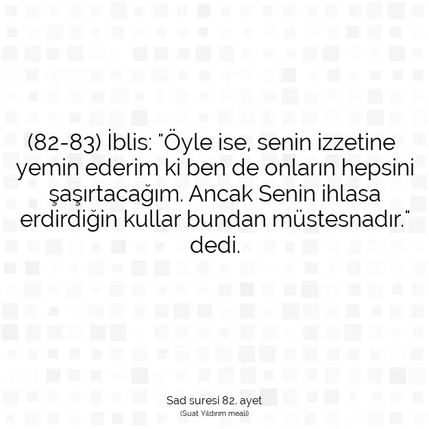 Ayetbul | Kuran Mealleri | Quran | Sad suresi 82. ayet