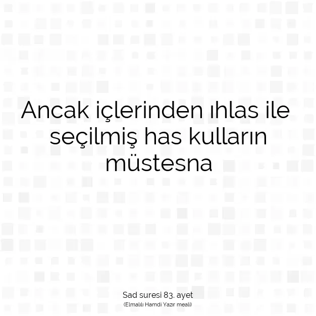 Ayetbul | Kuran Mealleri | Quran | Sad suresi 83. ayet