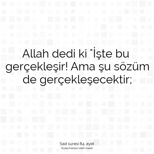 Ayetbul | Kuran Mealleri | Quran | Sad suresi 84. ayet