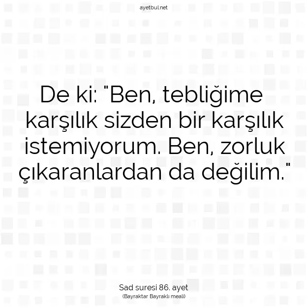 Ayetbul | Kuran Mealleri | Quran | Sad suresi 86. ayet