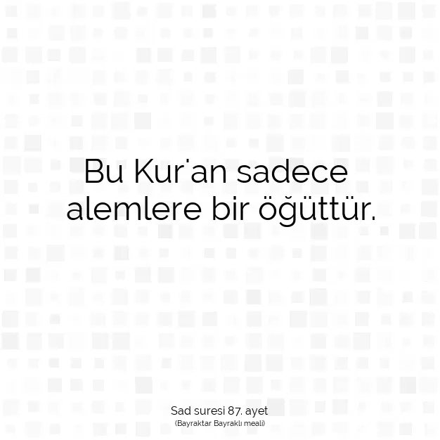 Ayetbul | Kuran Mealleri | Quran | Sad suresi 87. ayet