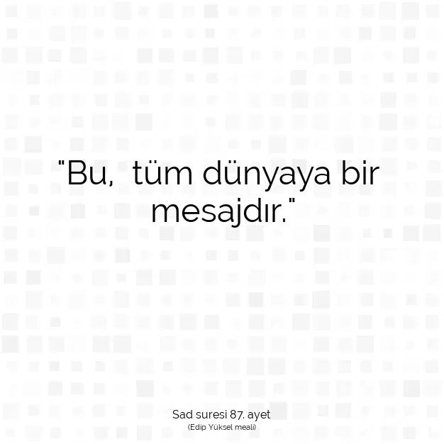 Ayetbul | Kuran Mealleri | Quran | Sad suresi 87. ayet