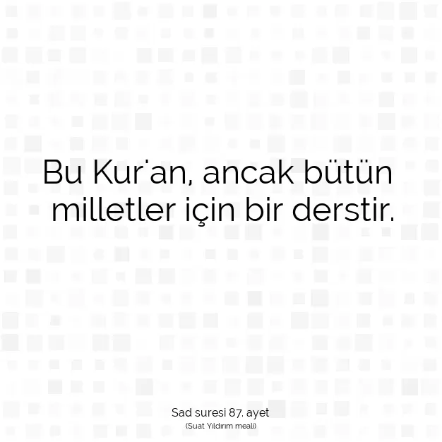 Ayetbul | Kuran Mealleri | Quran | Sad suresi 87. ayet