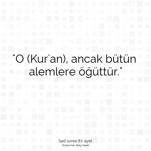 Ayetbul | Kuran Mealleri | Quran | Sad suresi 87. ayet