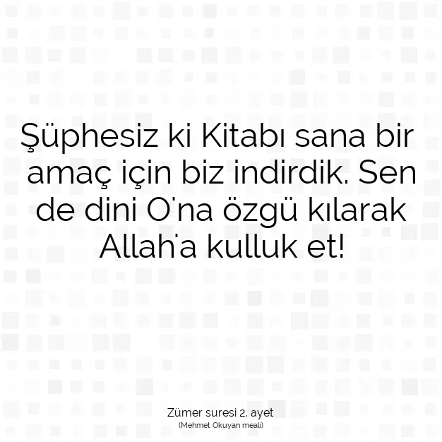 Ayetbul | Kuran Mealleri | Quran | Zümer suresi 2. ayet