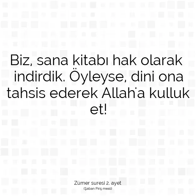 Ayetbul | Kuran Mealleri | Quran | Zümer suresi 2. ayet