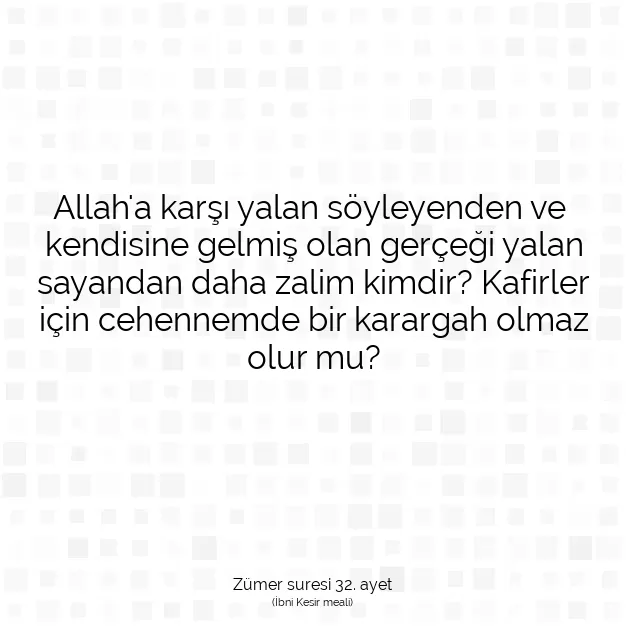 Ayetbul | Kuran Mealleri | Quran | Zümer suresi 32. ayet