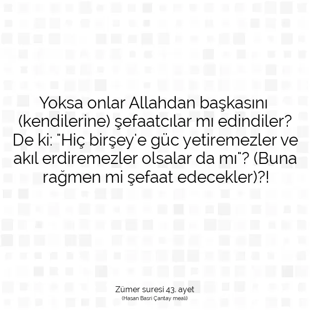 Ayetbul | Kuran Mealleri | Quran | Zümer suresi 43. ayet