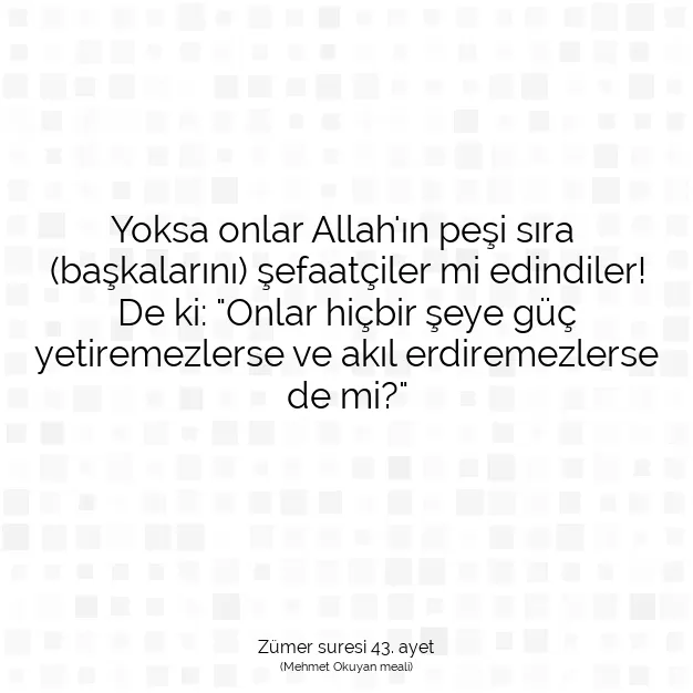 Ayetbul | Kuran Mealleri | Quran | Zümer suresi 43. ayet