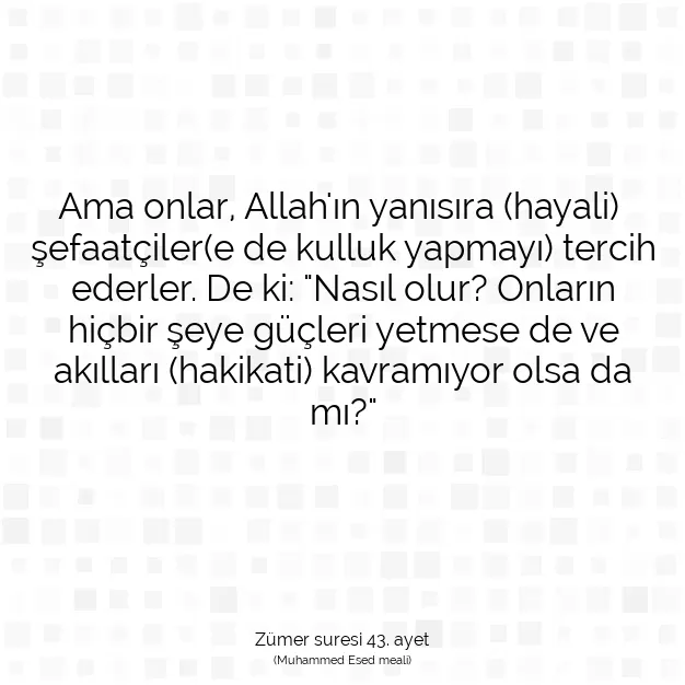 Ayetbul | Kuran Mealleri | Quran | Zümer suresi 43. ayet