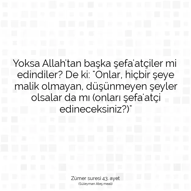 Ayetbul | Kuran Mealleri | Quran | Zümer suresi 43. ayet