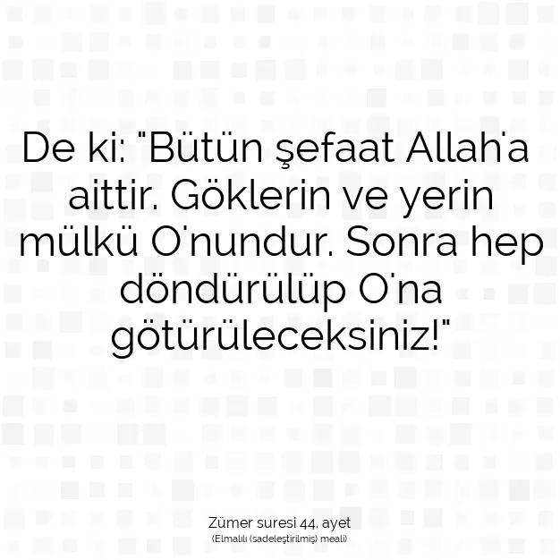 Ayetbul | Kuran Mealleri | Quran | Zümer suresi 44. ayet