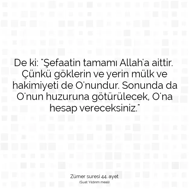 Ayetbul | Kuran Mealleri | Quran | Zümer suresi 44. ayet