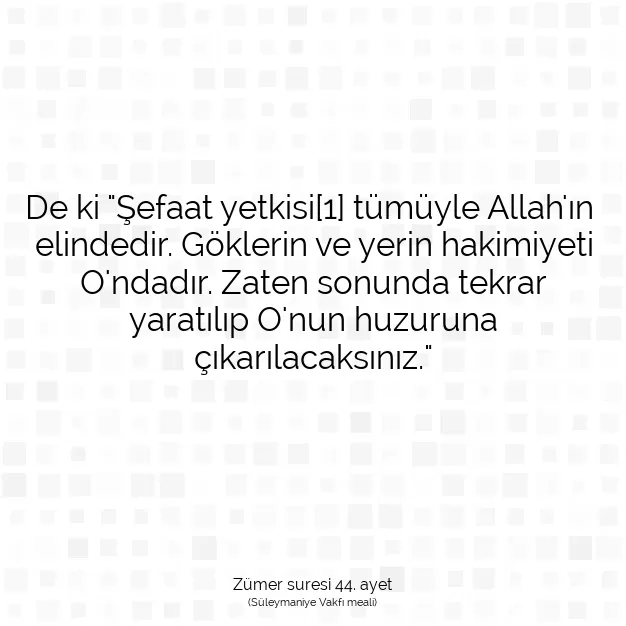 Ayetbul | Kuran Mealleri | Quran | Zümer suresi 44. ayet