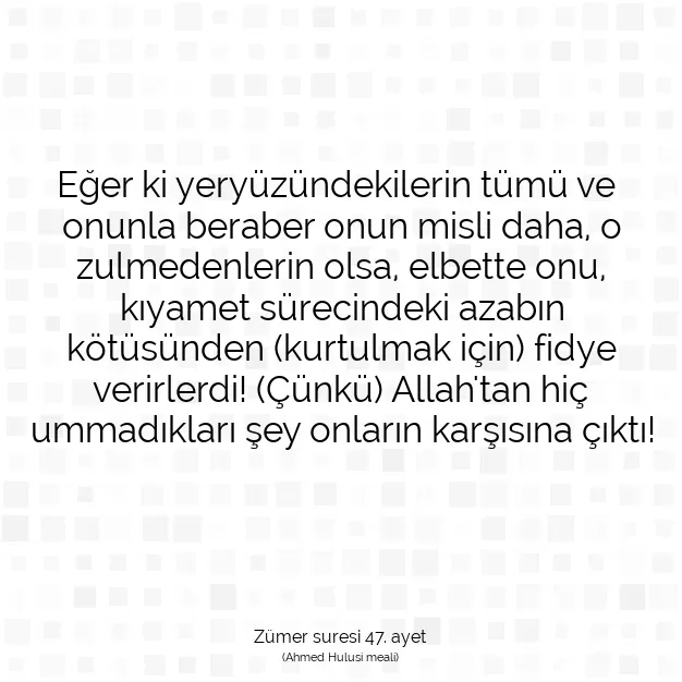 Ayetbul | Kuran Mealleri | Quran | Zümer suresi 47. ayet