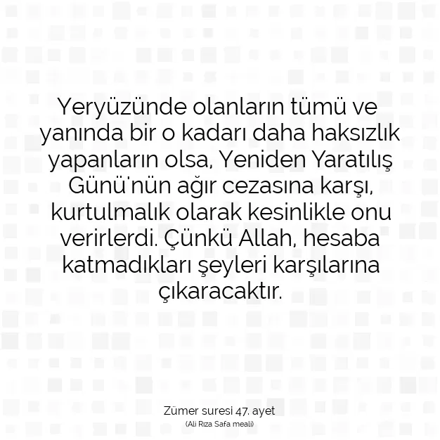 Ayetbul | Kuran Mealleri | Quran | Zümer suresi 47. ayet