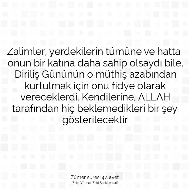 Ayetbul | Kuran Mealleri | Quran | Zümer suresi 47. ayet