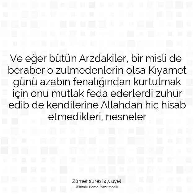 Ayetbul | Kuran Mealleri | Quran | Zümer suresi 47. ayet