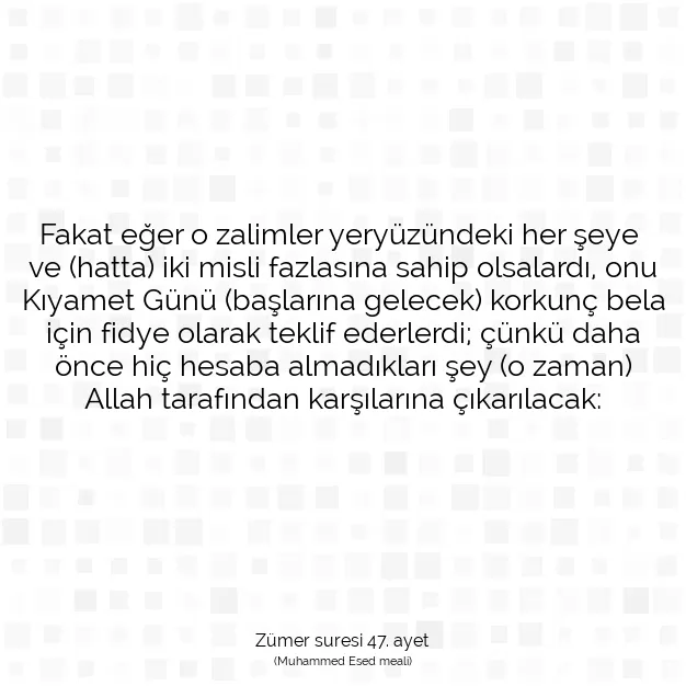 Ayetbul | Kuran Mealleri | Quran | Zümer suresi 47. ayet