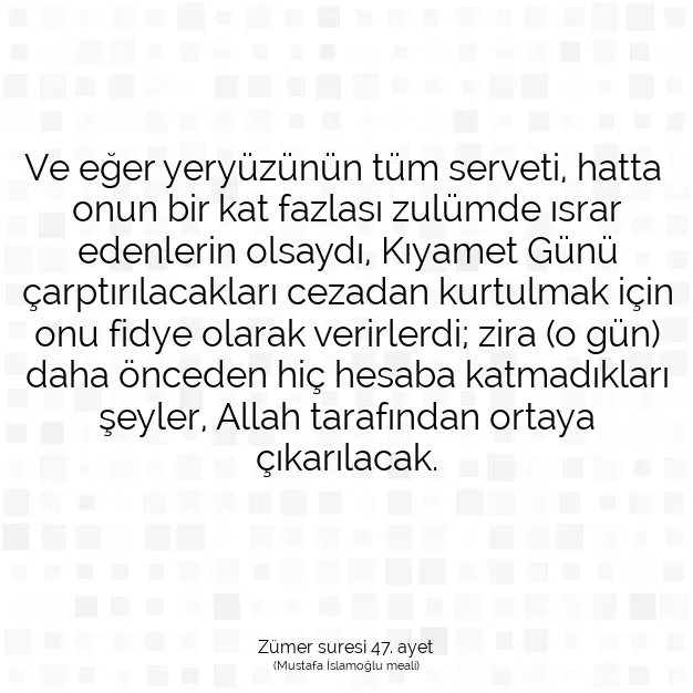 Ayetbul | Kuran Mealleri | Quran | Zümer suresi 47. ayet